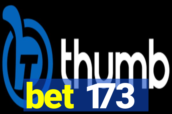 bet 173
